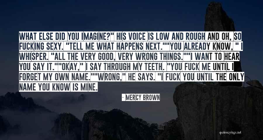 Name Mercy Quotes By Mercy Brown Name Mercy Quotes By Mercy Brown