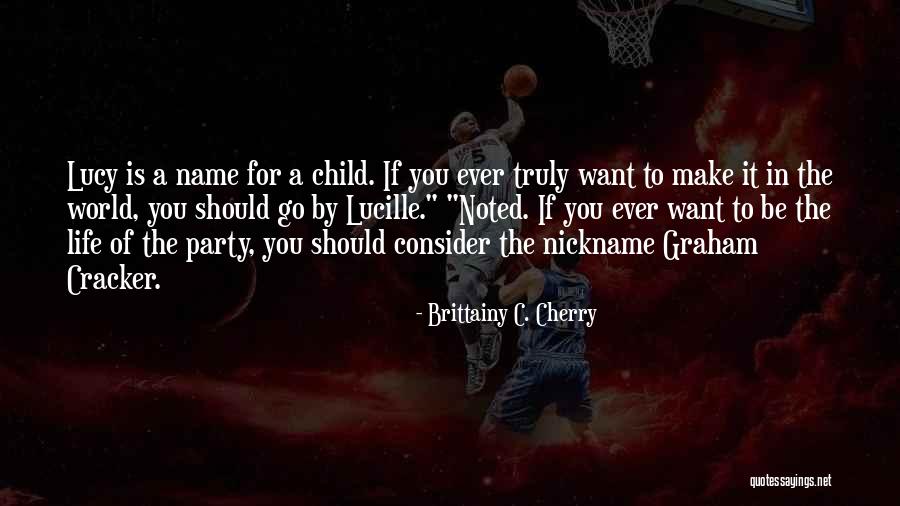 Name Nickname Quotes By Brittainy C. Cherry Name Nickname Quotes By Brittainy C. Cherry
