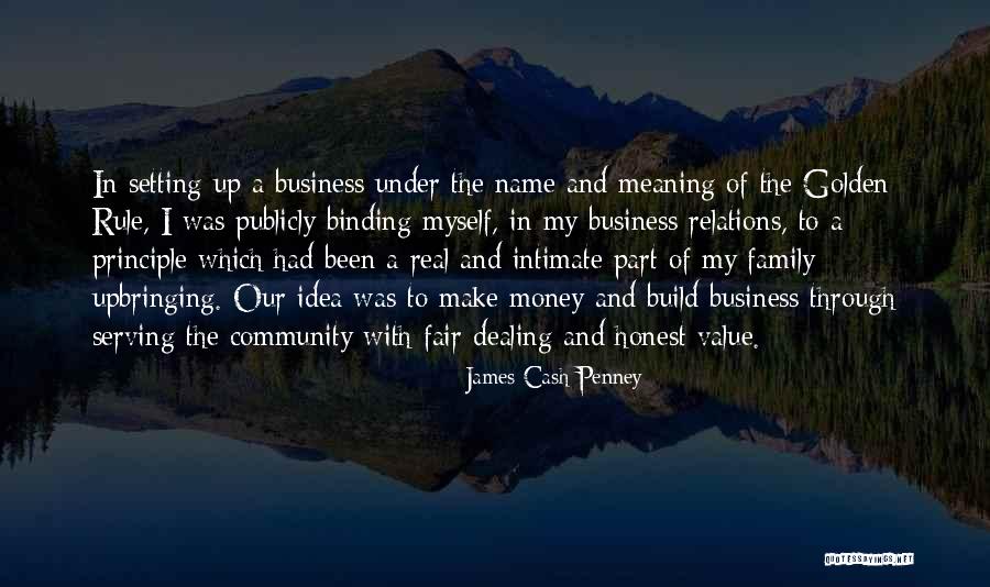 Name Of Business Quotes By James Cash Penney Name Of Business Quotes By James Cash Penney