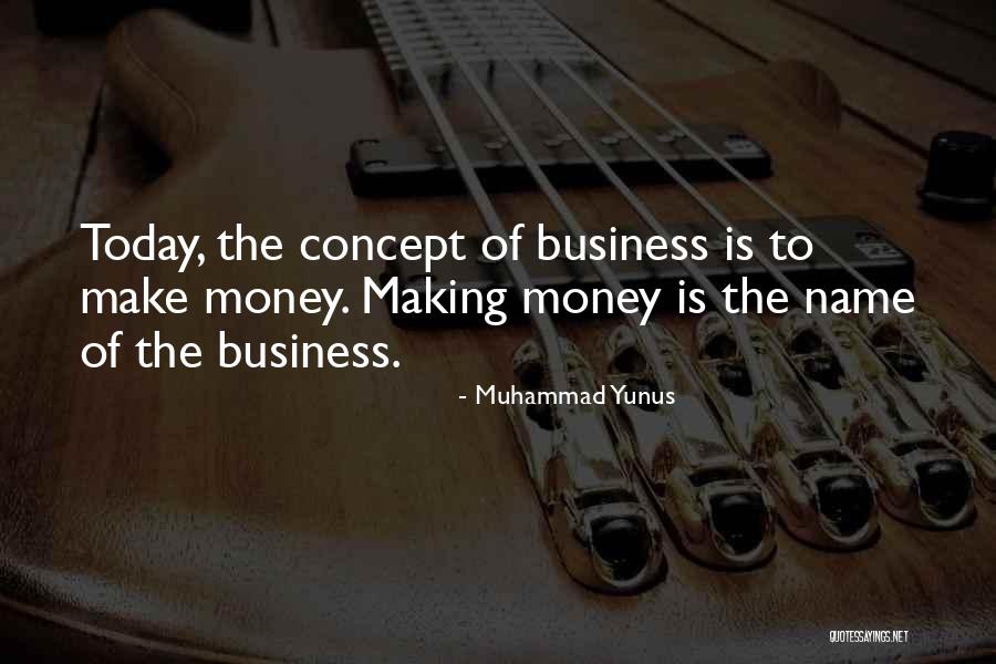Name Of Business Quotes By Muhammad Yunus Name Of Business Quotes By Muhammad Yunus