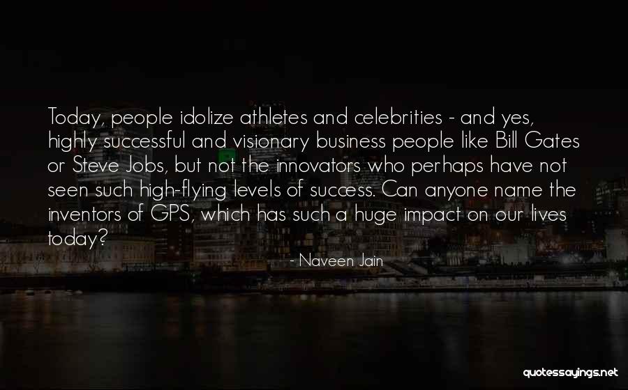 Name Of Business Quotes By Naveen Jain Name Of Business Quotes By Naveen Jain