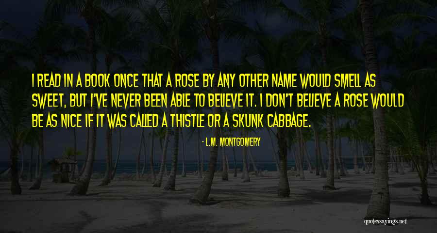 Name Of Rose Quotes By L.M. Montgomery Name Of Rose Quotes By L.M. Montgomery