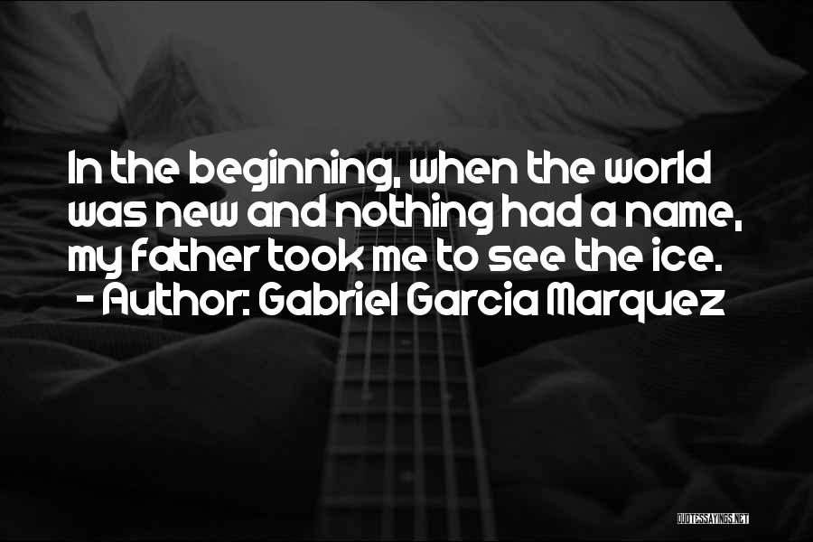 Name Of The Father Quotes By Gabriel Garcia Marquez