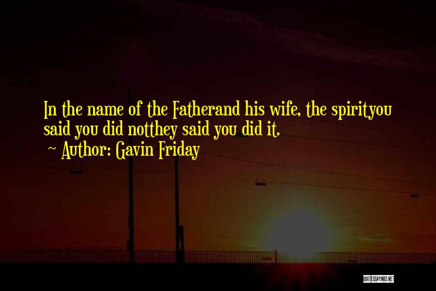 Name Of The Father Quotes By Gavin Friday