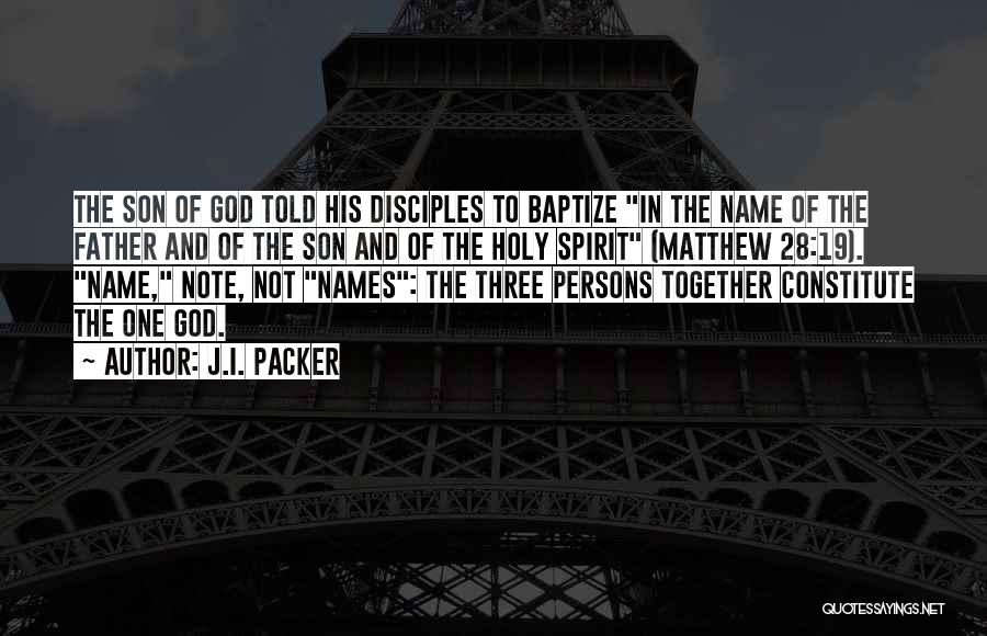 Name Of The Father Quotes By J.I. Packer