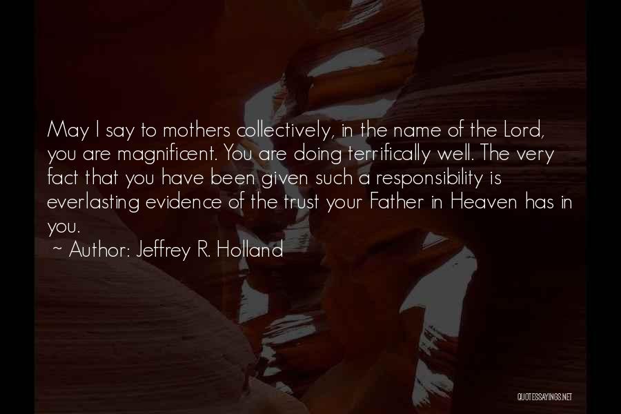 Name Of The Father Quotes By Jeffrey R. Holland