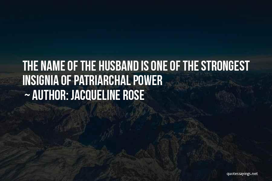 Name Of The Rose Quotes By Jacqueline Rose