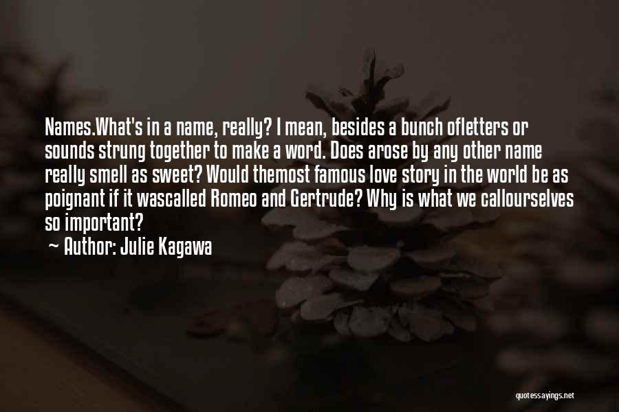 Name Of The Rose Quotes By Julie Kagawa