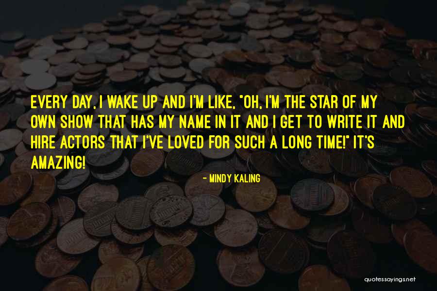 Name Of The Star Quotes By Mindy Kaling Name Of The Star Quotes By Mindy Kaling