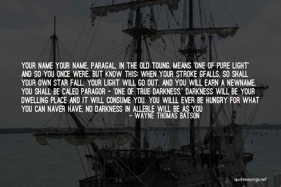 Name Of The Star Quotes By Wayne Thomas Batson Name Of The Star Quotes By Wayne Thomas Batson