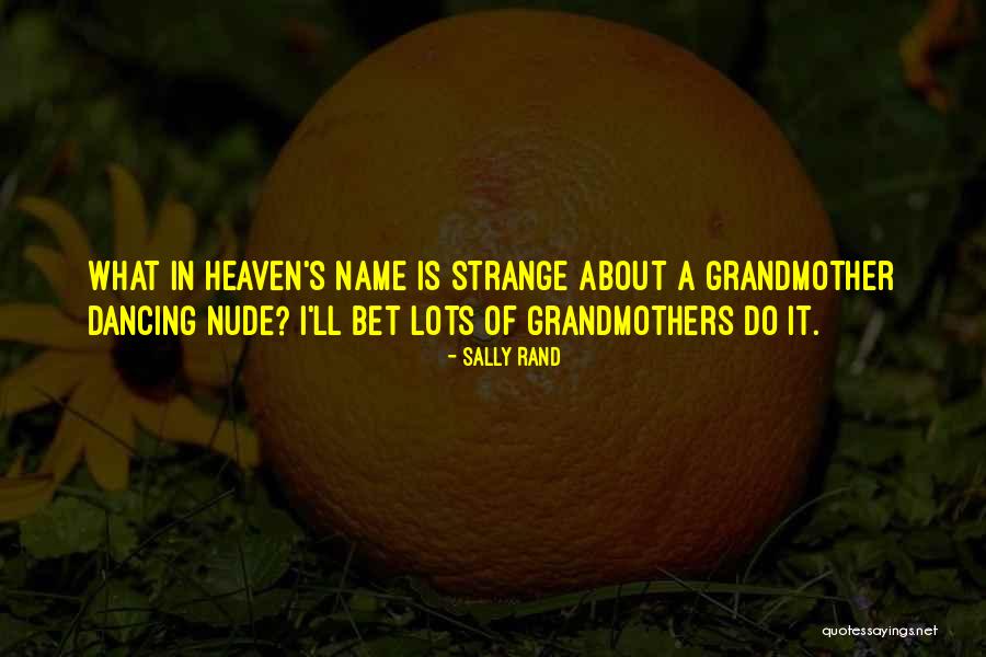 Name Sally Quotes By Sally Rand Name Sally Quotes By Sally Rand