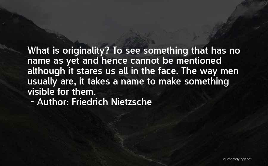 Name Something Quotes By Friedrich Nietzsche