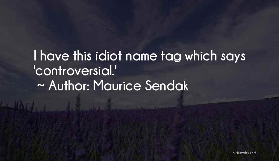 Name Tag Quotes By Maurice Sendak