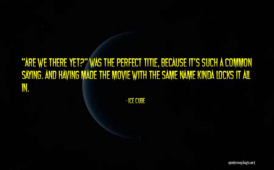 Name The Movie Quotes By Ice Cube Name The Movie Quotes By Ice Cube