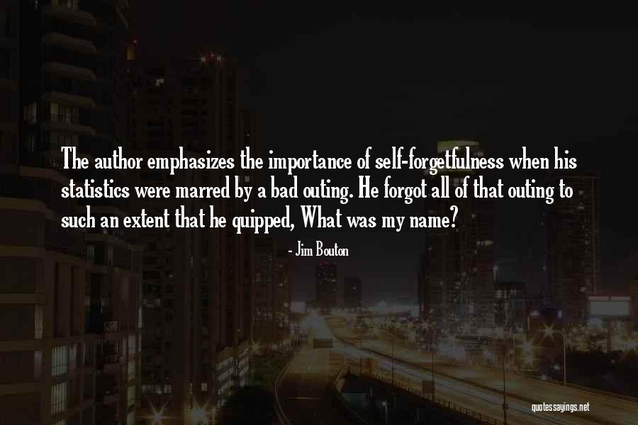 Name What Is A Forgetfulness Quotes By Jim Bouton Name What Is A Forgetfulness Quotes By Jim Bouton