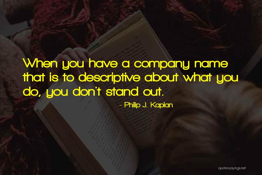 Name What Quotes By Philip J. Kaplan Name What Quotes By Philip J. Kaplan