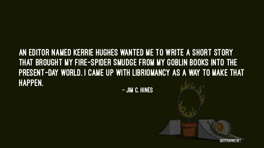 Named As Quotes By Jim C. Hines Named As Quotes By Jim C. Hines