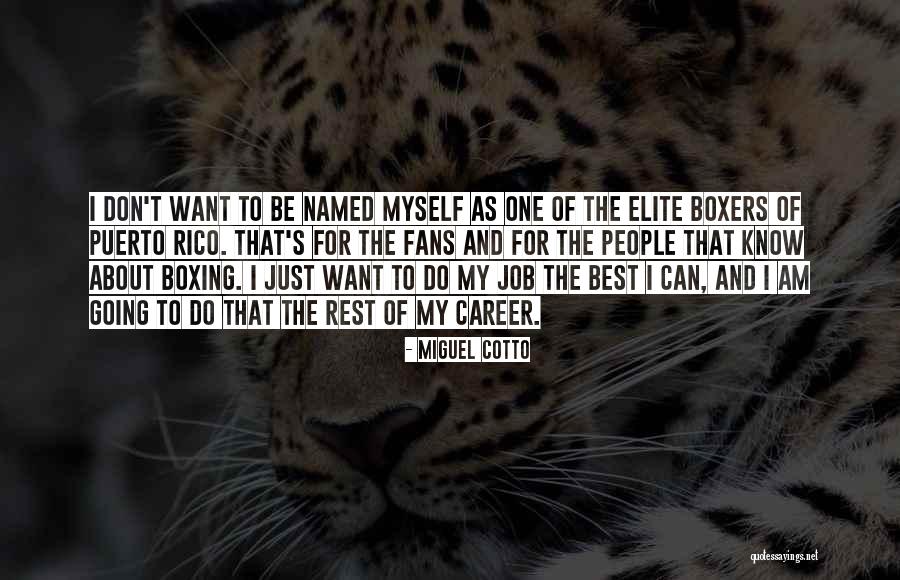 Named As Quotes By Miguel Cotto Named As Quotes By Miguel Cotto