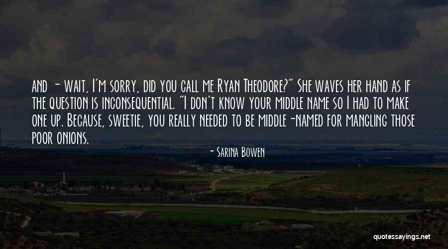 Named As Quotes By Sarina Bowen Named As Quotes By Sarina Bowen