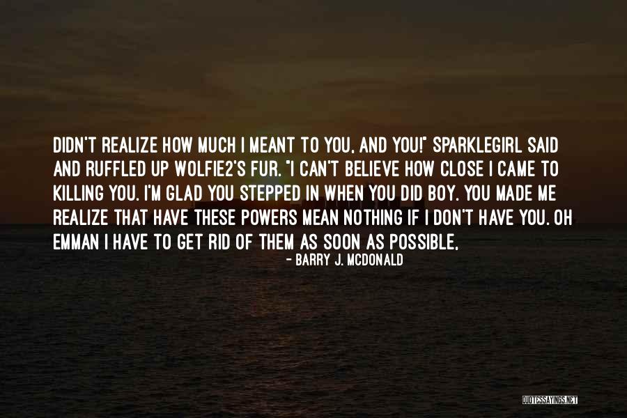 Nameisp Quotes By Barry J. McDonald Nameisp Quotes By Barry J. McDonald