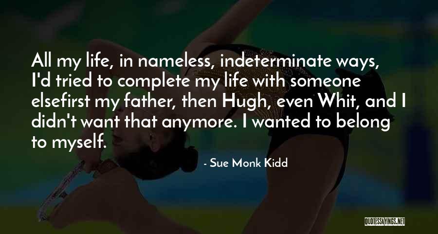 Nameless Love Quotes By Sue Monk Kidd Nameless Love Quotes By Sue Monk Kidd