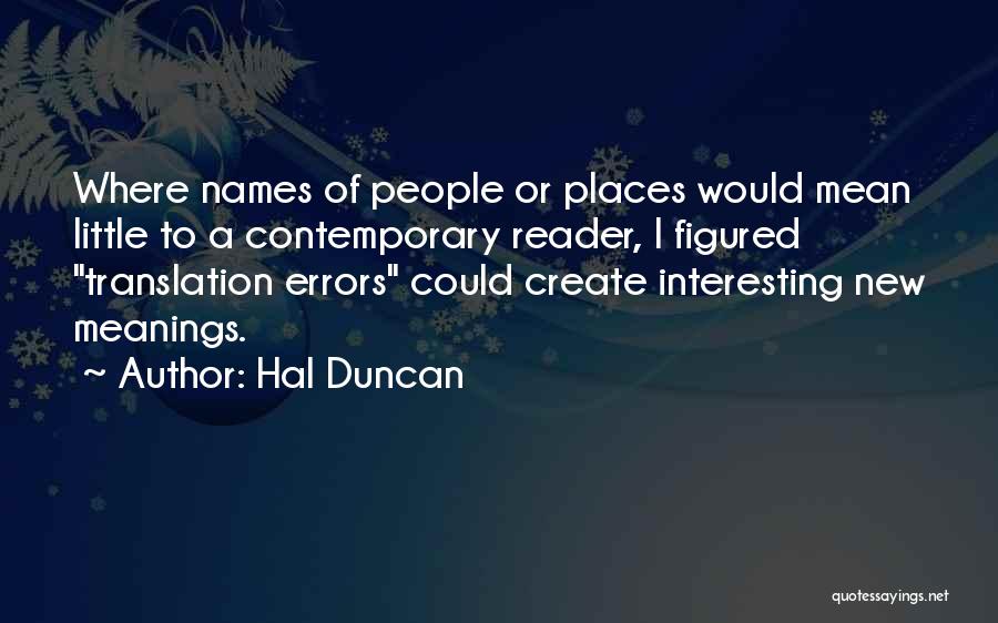 Names And Meanings Quotes By Hal Duncan