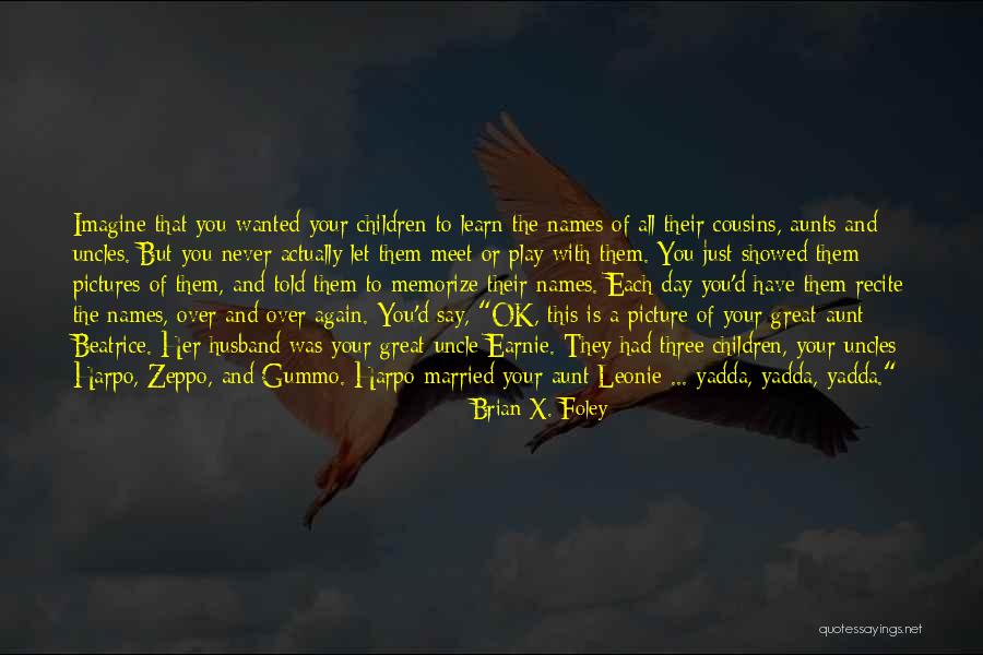 Names Day Quotes By Brian X. Foley Names Day Quotes By Brian X. Foley