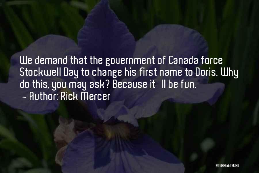 Names Day Quotes By Rick Mercer