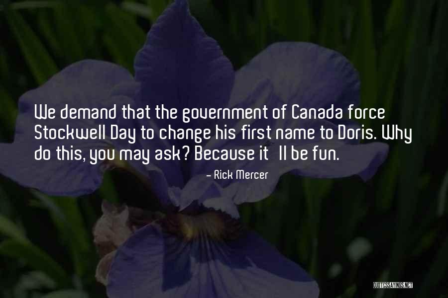 Names Day Quotes By Rick Mercer