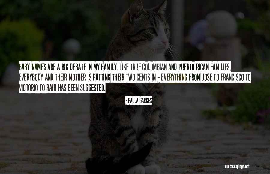 Names Family Quotes By Paula Garces Names Family Quotes By Paula Garces