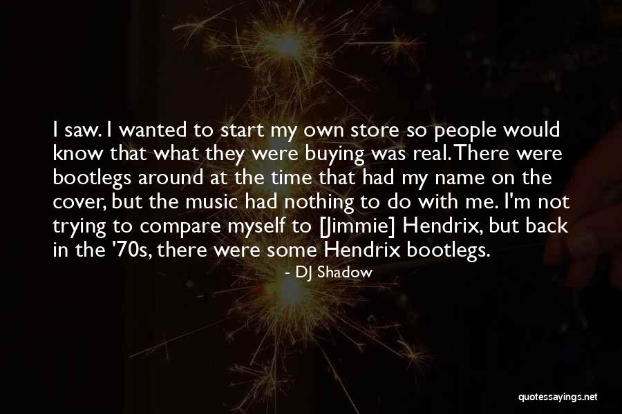 Names That Start With M Quotes By DJ Shadow