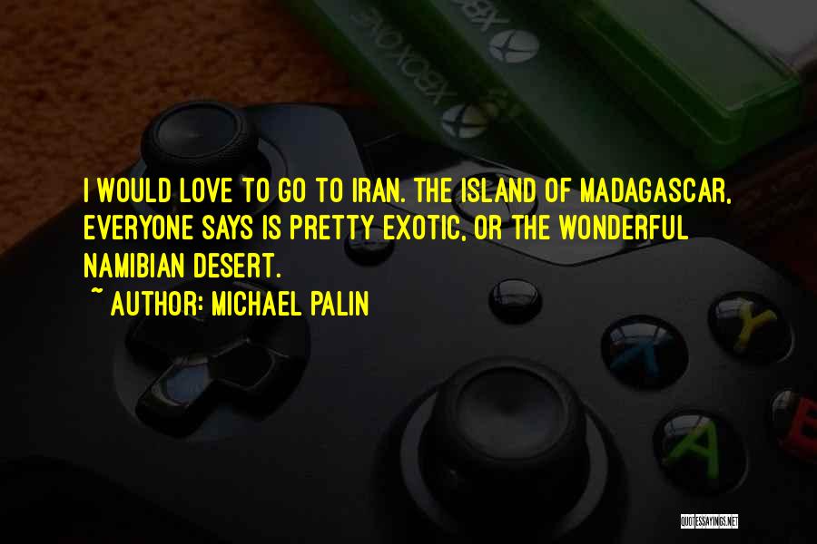Namibian Love Quotes By Michael Palin