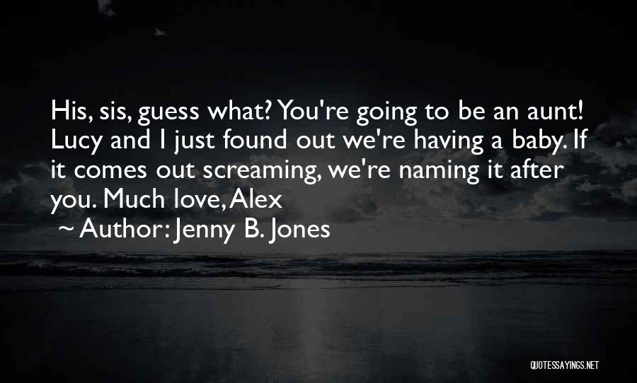 Naming A Baby Quotes By Jenny B. Jones