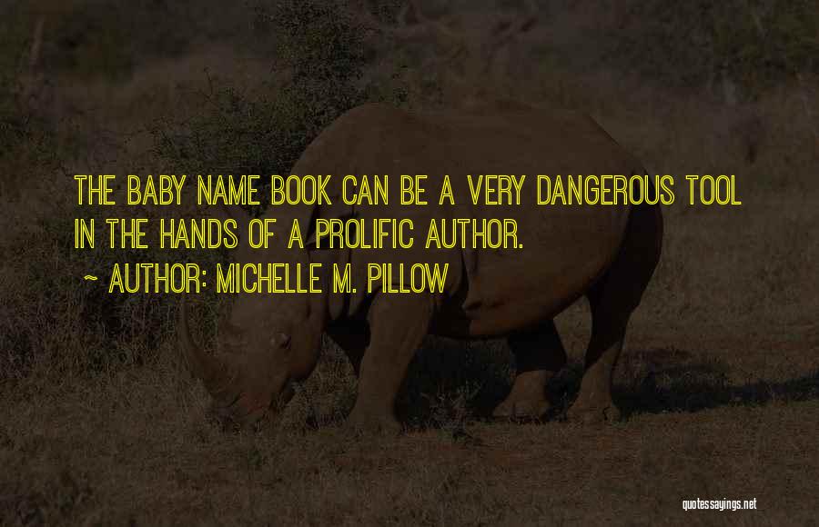 Naming A Baby Quotes By Michelle M. Pillow