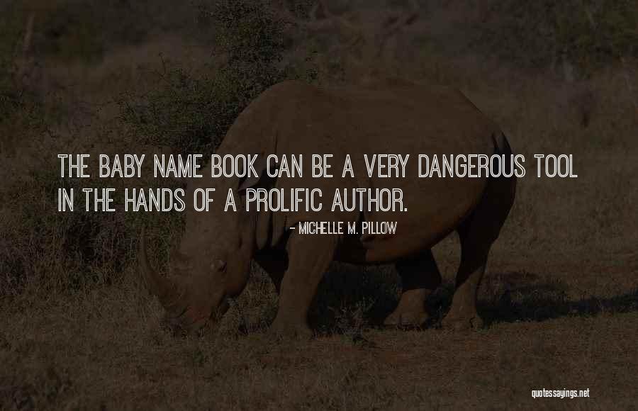 Naming Characters Quotes By Michelle M. Pillow Naming Characters Quotes By Michelle M. Pillow