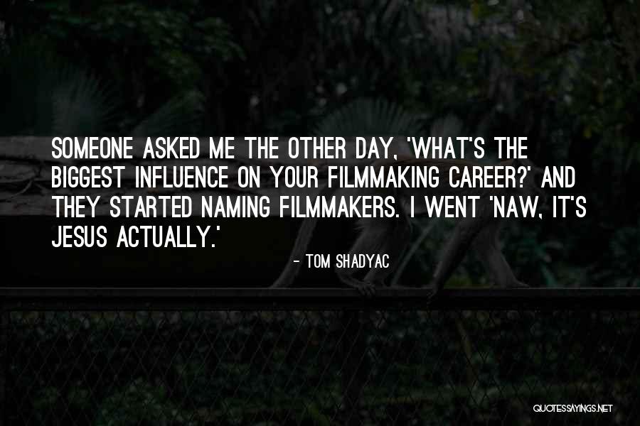 Naming Day Quotes By Tom Shadyac Naming Day Quotes By Tom Shadyac