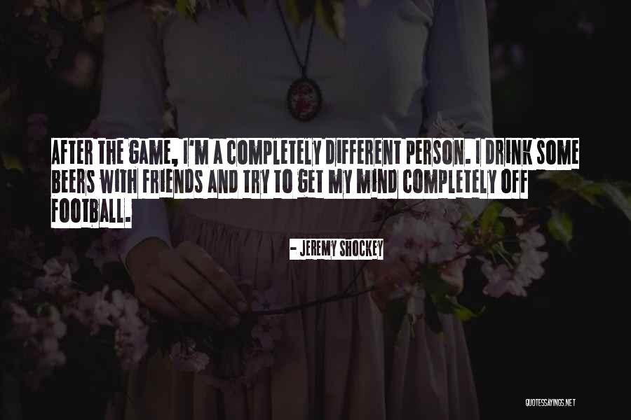Nan Astley Quotes By Jeremy Shockey Nan Astley Quotes By Jeremy Shockey