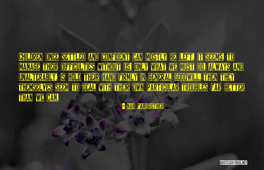 Nan Fairbrother Quotes 2107875 Nan Fairbrother Quotes 2107875
