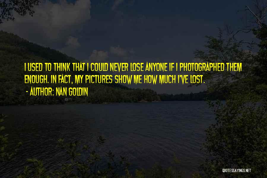 Nan Goldin Quotes 1431099