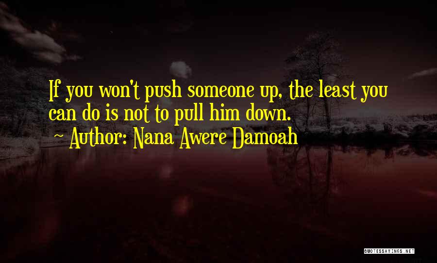 Nana Awere Damoah Quotes 108352