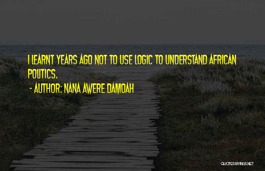 Nana Awere Damoah Quotes 2215750