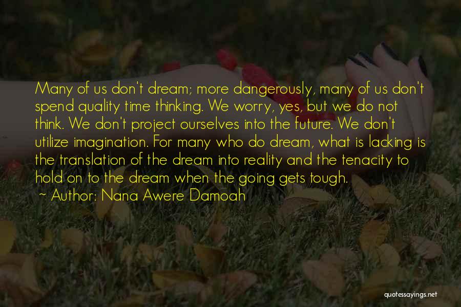 Nana Awere Damoah Quotes 241162