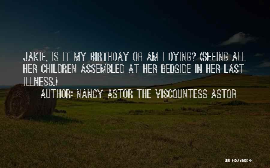 Nancy Astor The Viscountess Astor Quotes 674183