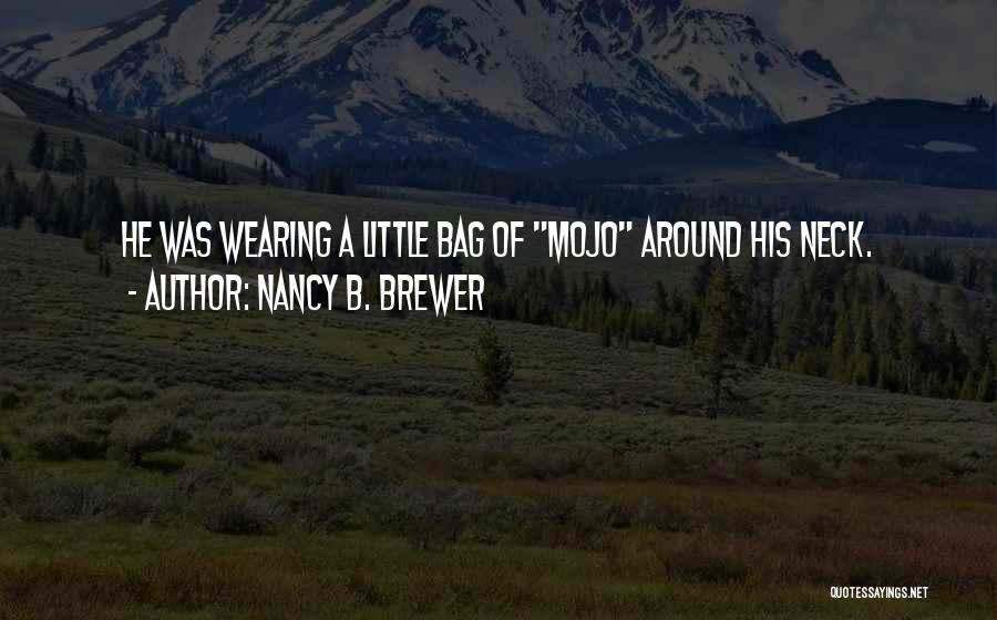 Nancy B. Brewer Quotes 765625