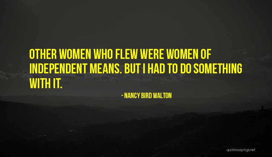 Nancy Bird Walton Quotes 993651