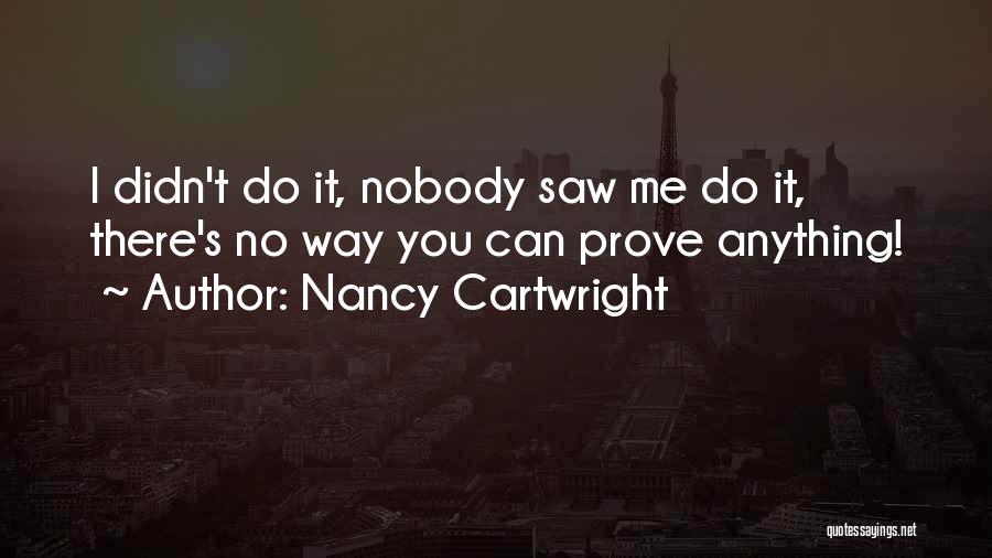 Nancy Cartwright Quotes 843248