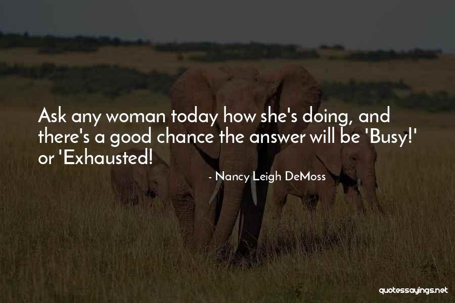 Nancy Demoss Quotes By Nancy Leigh DeMoss Nancy Demoss Quotes By Nancy Leigh DeMoss