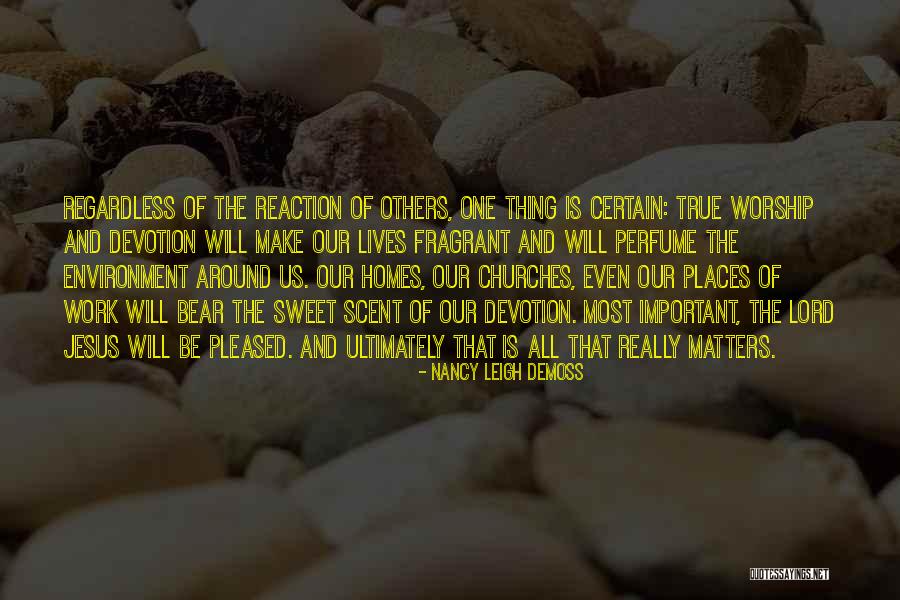 Nancy Demoss Quotes By Nancy Leigh DeMoss Nancy Demoss Quotes By Nancy Leigh DeMoss