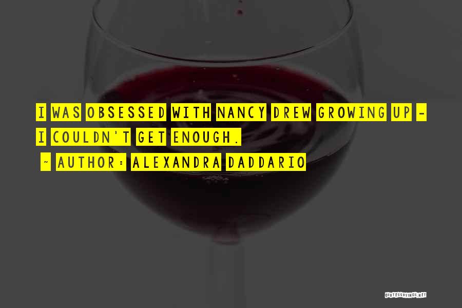 Nancy Drew Quotes By Alexandra Daddario