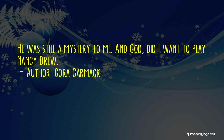 Nancy Drew Quotes By Cora Carmack